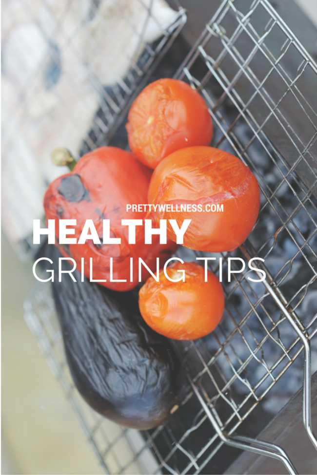 Healthy Grilling Tips - Pretty Wellness