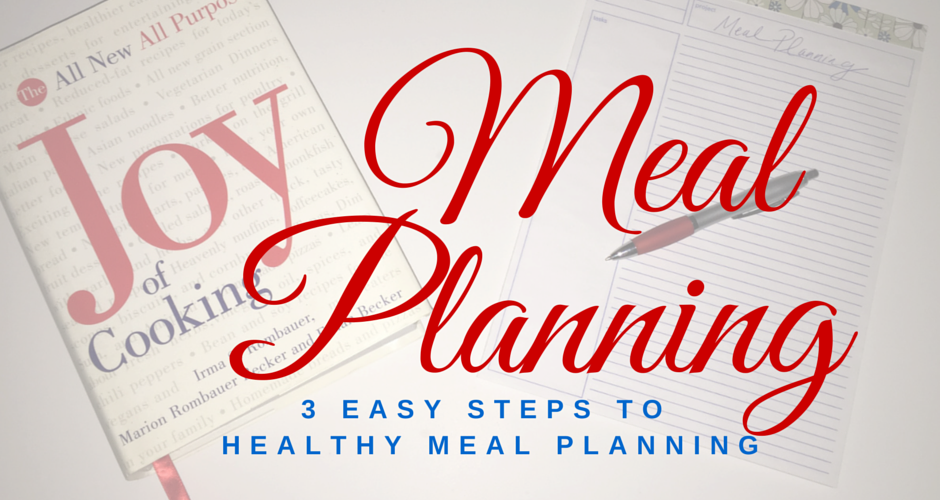 How to Start Healthy Meal Planning in Three Easy Steps