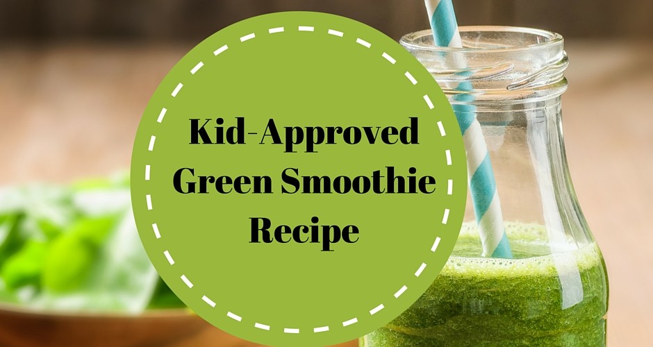 Kid-Approved Green Smoothie Recipe