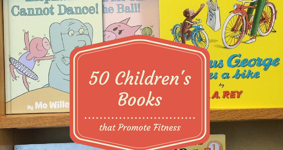 50 Children’s Books that Promote Fitness