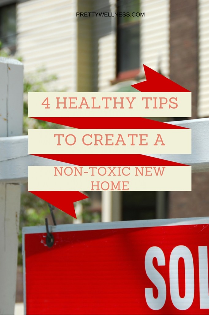 4 Healthy Tips to Create a Non-Toxic New Home
