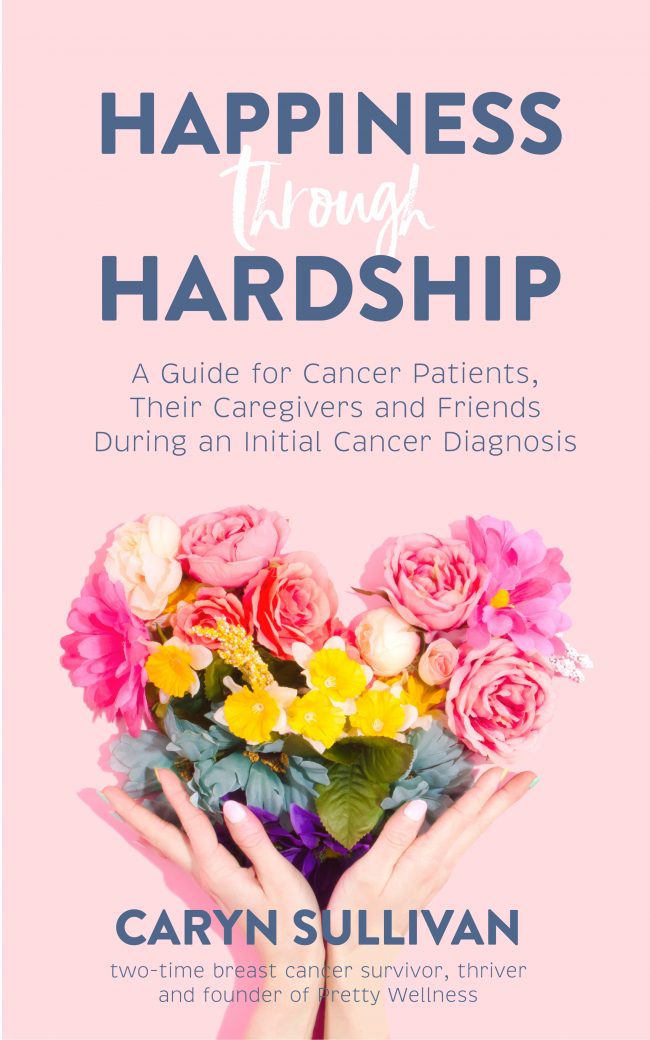 Happiness through Hardship by Caryn Sullivan