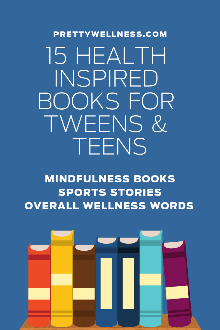 15 Health Inspired Tween and Teen Books