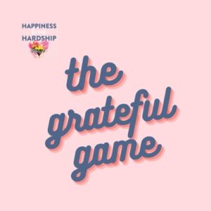 Happiness through Hardship - The Podcast - The Grateful Game