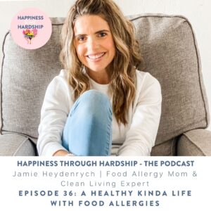 Happiness through Hardship The Podcast - Food Allergies