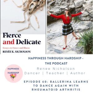 60. Renee Nicholson: Ballerina Learns to Dance Again with Rheumatoid Arthritis