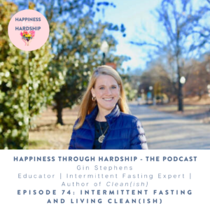 EPISODE 74: Intermittent Fasting and Living Clean(ish)