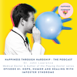 81. Dr. John Lawrence: Hope, Humor and Dealing with Imposter Syndrome